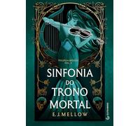 Sinfonia do trono mortal (Trilogia Mousai, Livro 3)