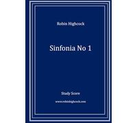 Sinfonia no 1: for Orchestra (Robin Highcock Orchestral Works)