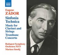 Fejér, András; Sólyomi, Pál/ Budapest Symphony Orchestra MÁV - Zador: Sinfonia Technica/ Music for Clarinet and Strings/ Trombone Concerto