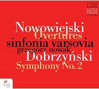 Sinfonia Varsovia - Nowowiejski: Overtures / Dobrzynski: Sym No 2