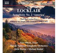 Trevor/Rohac/SNSO/Mikula, P. - Locklair: Symphony No.2 "America"/ Hail The Coming Day/ Organ Concerto/ Phoenix