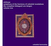 Sinfonye - Symphony of the Harmony of Celestial Revelations: The Complete Hildegard von Bingen, Vol. 1