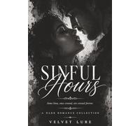 SINFUL HOURS: Stories of Forbidden Desire & Raw Intimacy