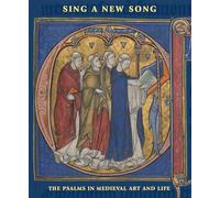 Sing a New Song: The Psalms in Medieval Art and Life