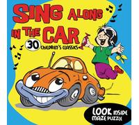 Sing Along in the Car - Sing Along in the Car: 30 Children's Classics