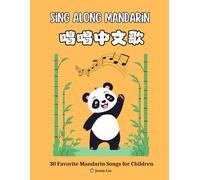 Sing Along Mandarin: 30 Favorite Mandarin Songs for Children