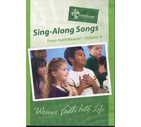 Sing-Along Songs From FaithWeaver, Volume 9 - Weave Faith Into Life