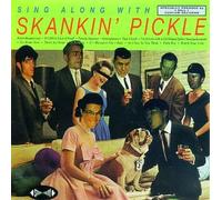 Sing Along With Skankin Pickle