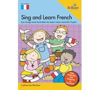 Sing and Learn French: Fun Songs and Activities for Early Years and KS1 Pupils