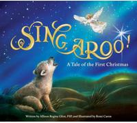 Sing, Aroo!: A Tale of the First Christmas