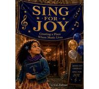 Sing For Joy - Creating a Place Where Music Lives