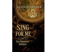 Sing For Me: The Phantom's Epilogue