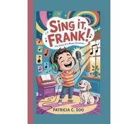 SING IT, FRANK!: The Story of a Music Dreamer