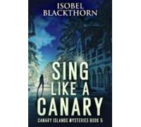 Sing Like A Canary (ebook)