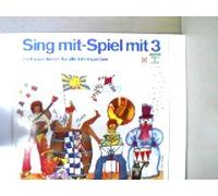 Sing mit - Spiel mit 3, 19 Kinderlieder für alle Jahreszeiten,