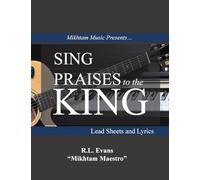 Sing Praises to the King: Lead Sheets and Lyrics: 2 (Mikhtam Music Sheet Music)