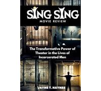 Sing Sing Movie Review: The Transformative Power of Theater in the Lives of Incarcerated Men (Lights, Camera, Analysis.)