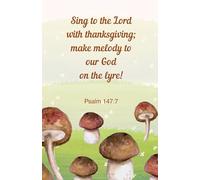 Sing to the Lord with Thanksgiving Bible Verse Journal - 100 Lined Pages | Christian Gratitude Notebook, Psalm 147:7, Watercolor Mushrooms Cover