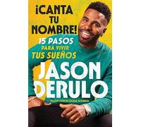 Sing Your Name Out Loud / iCanta tu nombre! (Spanish edition): 15 pasos para vivir tus sueños