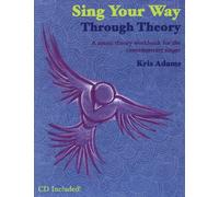 Sing Your Way Through Theory: A Music Theory Workbook for the Contemporary Singer