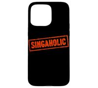 «Singaholic» no Puede Dejar de Cantar Música Coral Divertida Carcasa para iPhone 15 Pro MAX