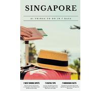 SINGAPORE 21 things to do in 7 days: Travel Guide - Must-Visit Attractions, Top Spots, and Insider Tips for a Memorable Itinerary.