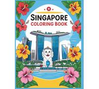 Singapore Coloring Book: Discover Iconic Landmarks and Singaporean Culture Through Coloring for Ages 4-8