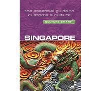 Singapore - Culture Smart! The Essential Guide to Customs & Culture [Idioma Inglés]