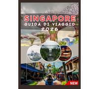 SINGAPORE GUIDA DI VIAGGIO 2026