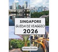 SINGAPORE GUIDA DI VIAGGIO 2026