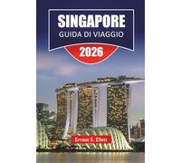 SINGAPORE GUIDA DI VIAGGIO 2026: Entdecken Sie Top-Attraktionen, versteckte Juwelen, historische Sehenswürdigkeiten, lokale Küche, kulturelle Highlights und wichtige Reisetipps für Besucher