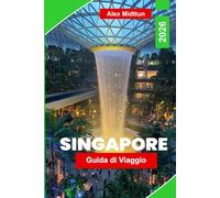 Singapore Guida di viaggio 2026: Scopri monumenti futuristici, cultura gastronomica dei venditori ambulanti, attrazioni in giardino, distretti ... per il tuo viaggio nel Sud-est asiatico