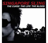 Singapore Sling - Curse the Life the Bl