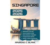 SINGAPORE TRAVEL GUIDE 2025-2026: Unveiling Singapore's Culture, Cuisine, and City Adventures