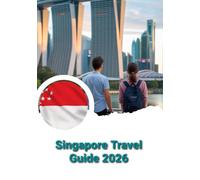 Singapore Travel Guide 2026