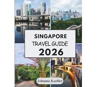 SINGAPORE TRAVEL GUIDE 2026