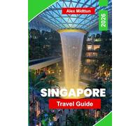 Singapore Travel Guide 2026: Discover Futuristic Landmarks, Hawker Food Culture, Garden Attractions, Cultural Districts, and Practical Tips for Your Southeast Asia Trip