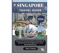 SINGAPORE TRAVEL GUIDE: Discover 85 Amazing Activities and Bucket-List Experiences Across Singapore for a Truly Memorable Journey (Ritcher the explorer (ENG))