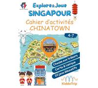 SINGAPOUR - Cahier d'activités CHINATOWN (4-7 ans): Carnet d'activités et guide de voyage pour enfants pour découvrir le quartier de Chinatown à Singapour. (Explore & Joue à Singapour)