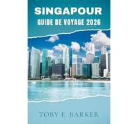 SINGAPOUR GUIDE DE VOYAGE 2026