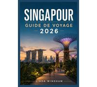 SINGAPOUR GUIDE DE VOYAGE 2026