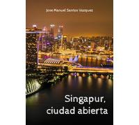 Singapur, ciudad abierta