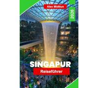 Singapur Reiseführer 2026: Entdecken Sie futuristische Sehenswürdigkeiten, Hawker-Essenskultur, Gartenattraktionen, kulturelle Viertel und praktische Tipps für Ihre Südostasien-Reise