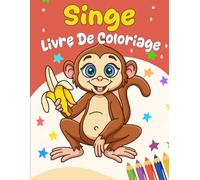 Singe Livre De Coloriage: Pour les enfants à partir de 4 ans, 31 motifs simples à colorier
