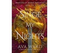 Singe My Nights: Dragons of Blood and Bone #2: A Dragon Shifter Romantasy
