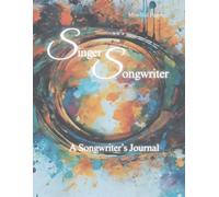 Singer Songwriter: A Songwriters Journal