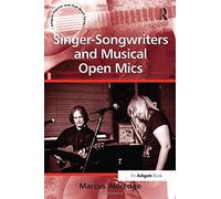 Singer-Songwriters and Musical Open Mics (Ashgate Popular and Folk Music) by Marcus Aldredge (2013-04-10)