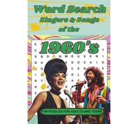 Singers and Songs of the 1960's Word Search Puzzle Book: Word Searches with Easy to Read Print about the Rhythm & Blues, Motown, Beat Music and More / ... for Vacations, Holidays and free times.