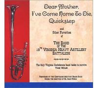 Singers - Dear Mother, I've Come Home to Die Quickstep & Other Favorites of the Band of the 19th Virginia Heavy Artillery