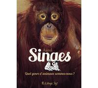 Singes: Quel genre d'animaux sommes-nous ?